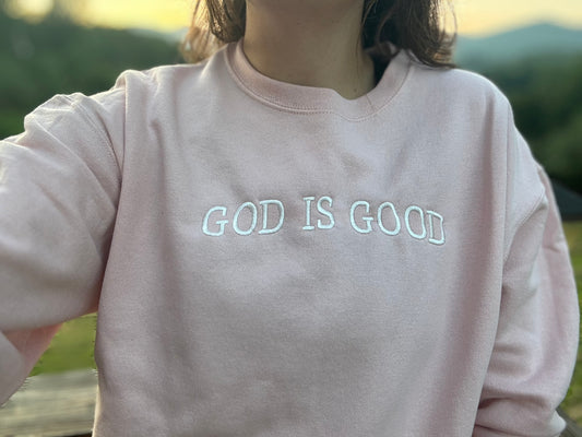 Embroidered God is Good sweatshirt